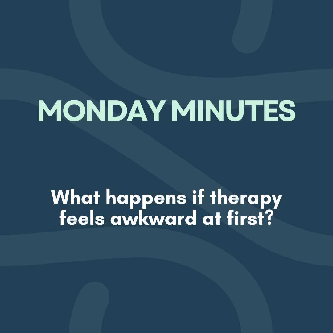 What happens if therapy feels awkward at first?